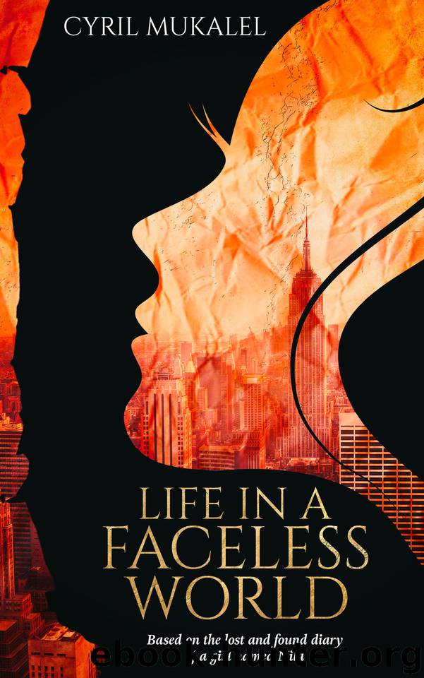 Life in a Faceless World: Based on the lost and found diary of a girl named Nila by Mukalel Cyril