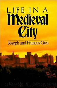 Life in a Medieval City by Joseph Gies; Frances Gies
