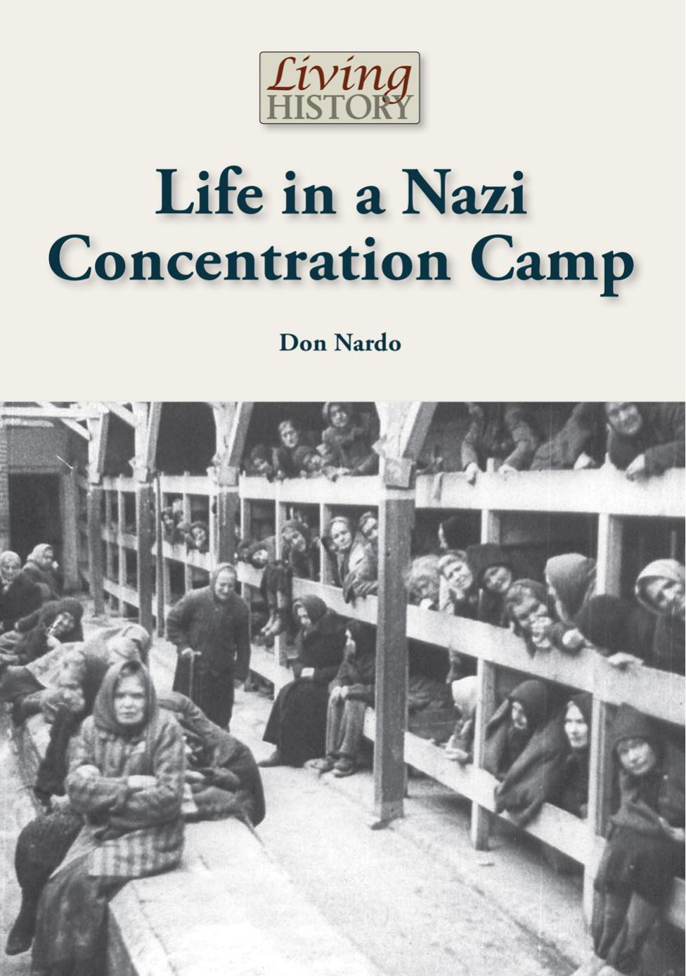 Life in a Nazi Concentration Camp by Don Nardo