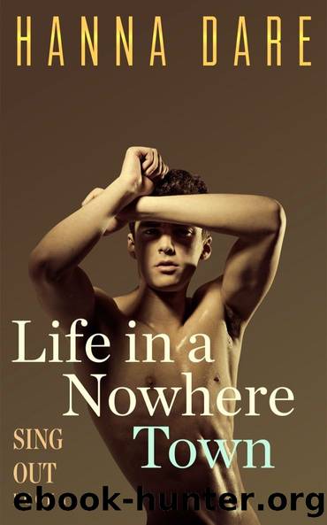 Life in a Nowhere Town: Sing Out 1 by Hanna Dare