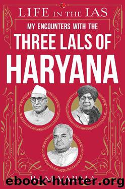 Life in the IAS - Lals of Haryana by Ram Varma (Author)