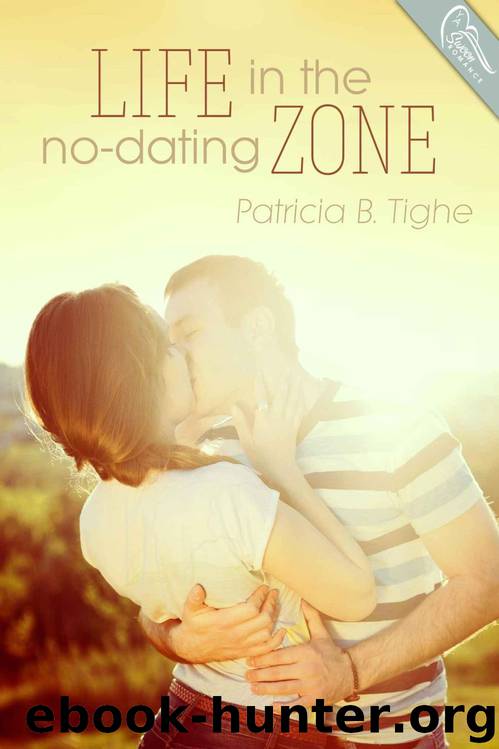 Life in the No-Dating Zone by Patricia B. Tighe