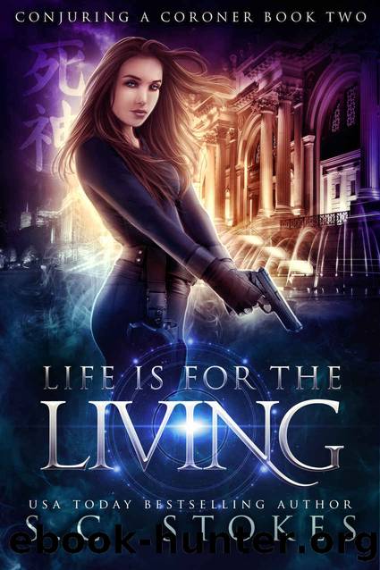 Life is for the Living (Conjuring a Coroner Book 2) by Samuel Stokes & S.C. Stokes