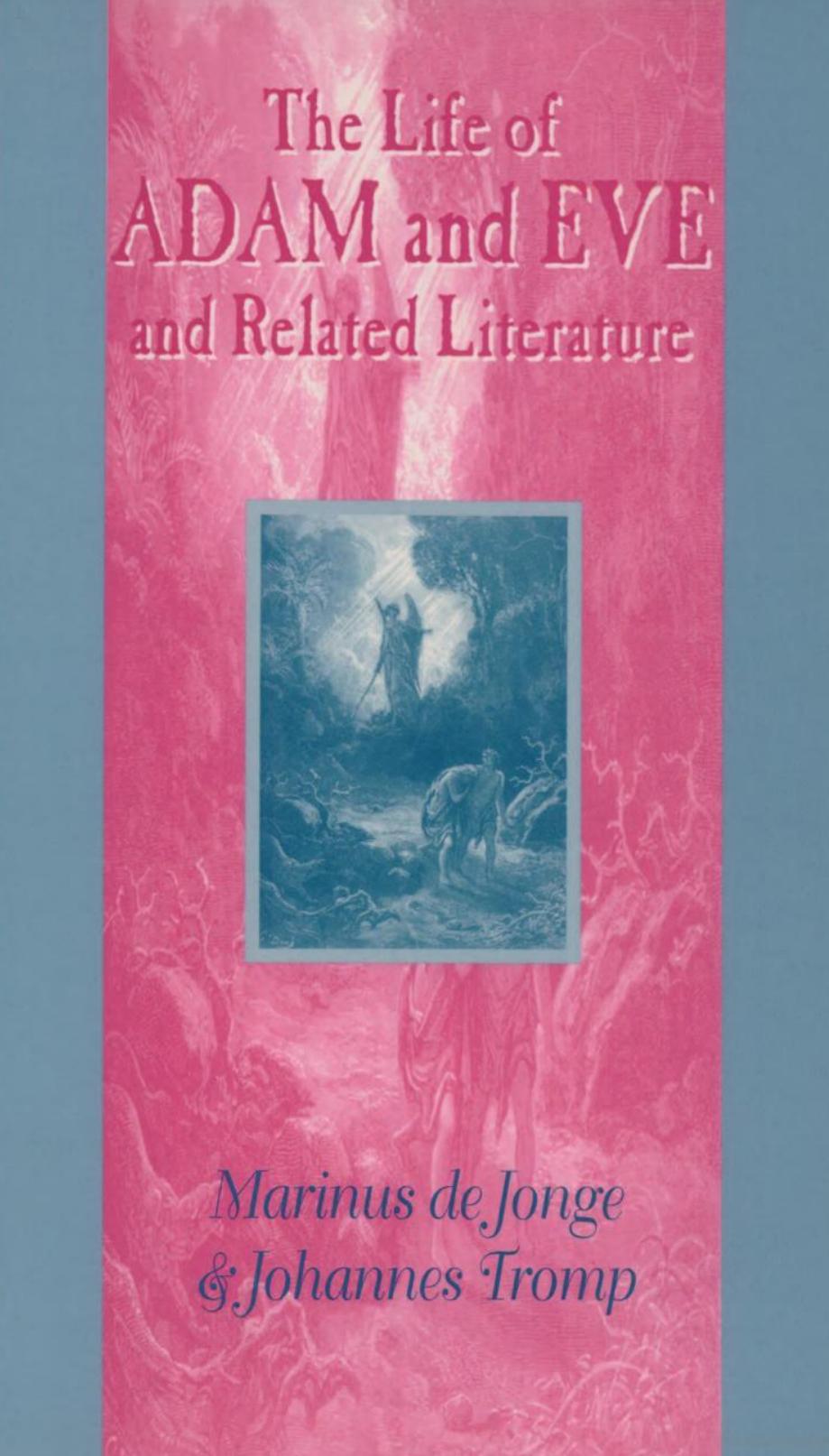 Life of Adam and Eve and Related Literature (Guides to the Apocrypha and Pseudepigrapha) by Marinus De Jonge and Johannes Tromp