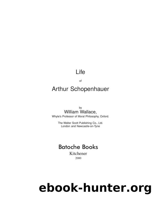 Life of Arthur Schopenhauer by William Wallace