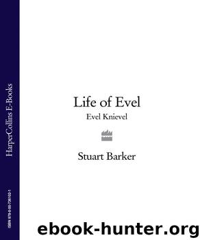 Life of Evel: Evel Knievel by Stuart Barker