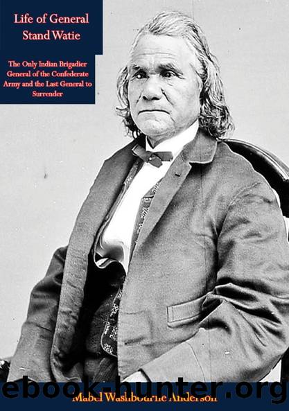 Life of General Stand Watie by Mabel Washbourne Anderson