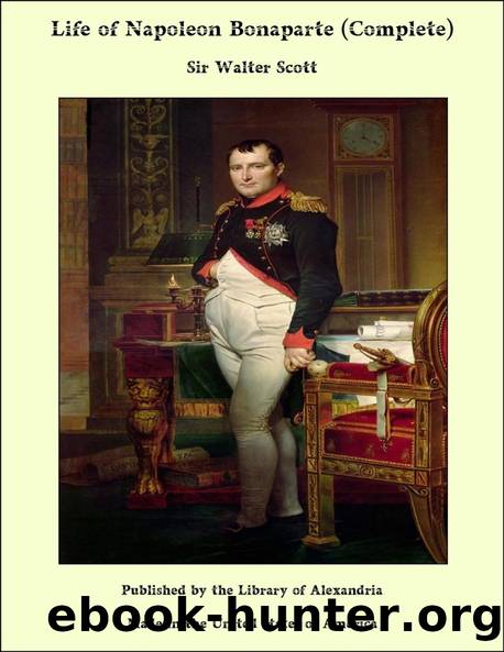 Life of Napoleon Bonaparte, Volume I. by Walter Scott