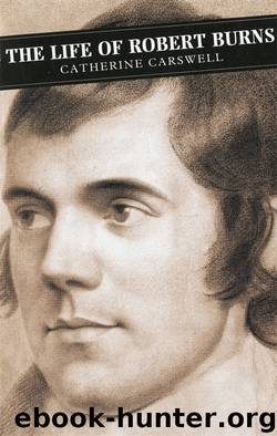 Life of Robert Burns by Catherine Carswell