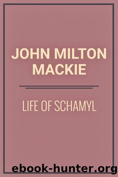 Life of Schamyl by J. Milton (John Milton) Mackie