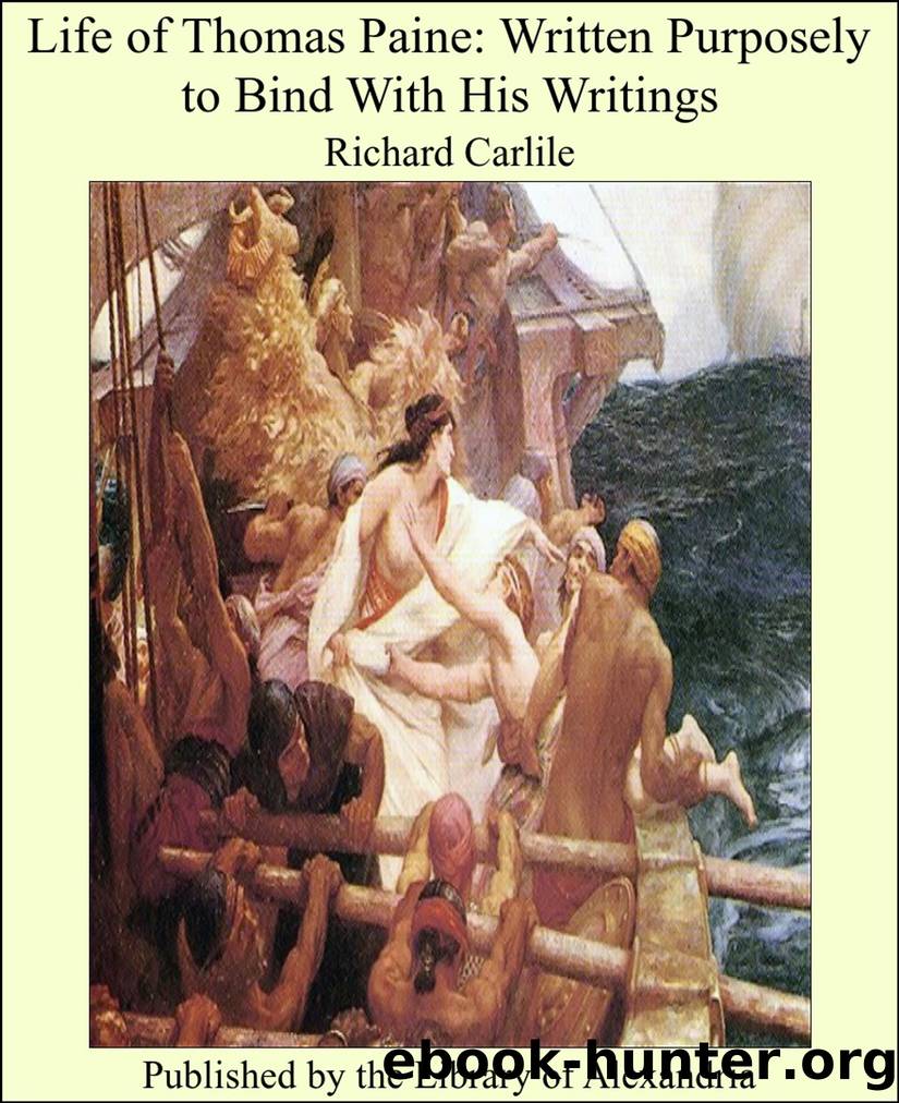 Life of Thomas Paine: Written Purposely to Bind With His Writings by Richard Carlile