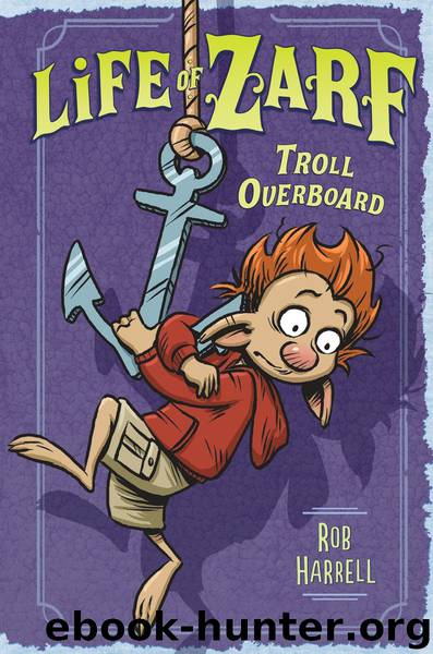 Life of Zarf: Troll Overboard by Rob Harrell