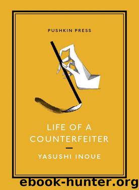 Life of a Counterfeiter by Yasushi Inoue