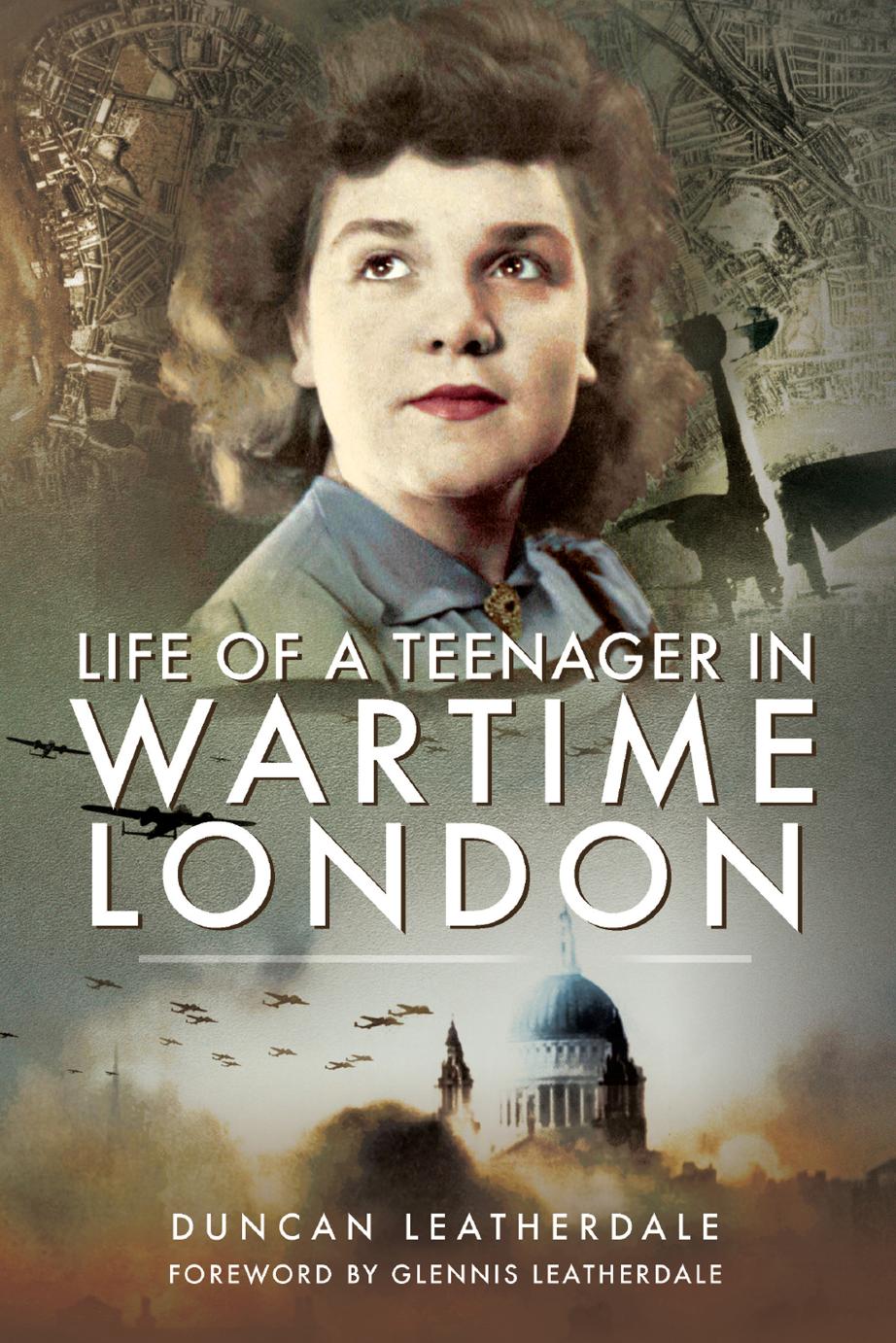 Life of a Teenager in Wartime London by Unknow