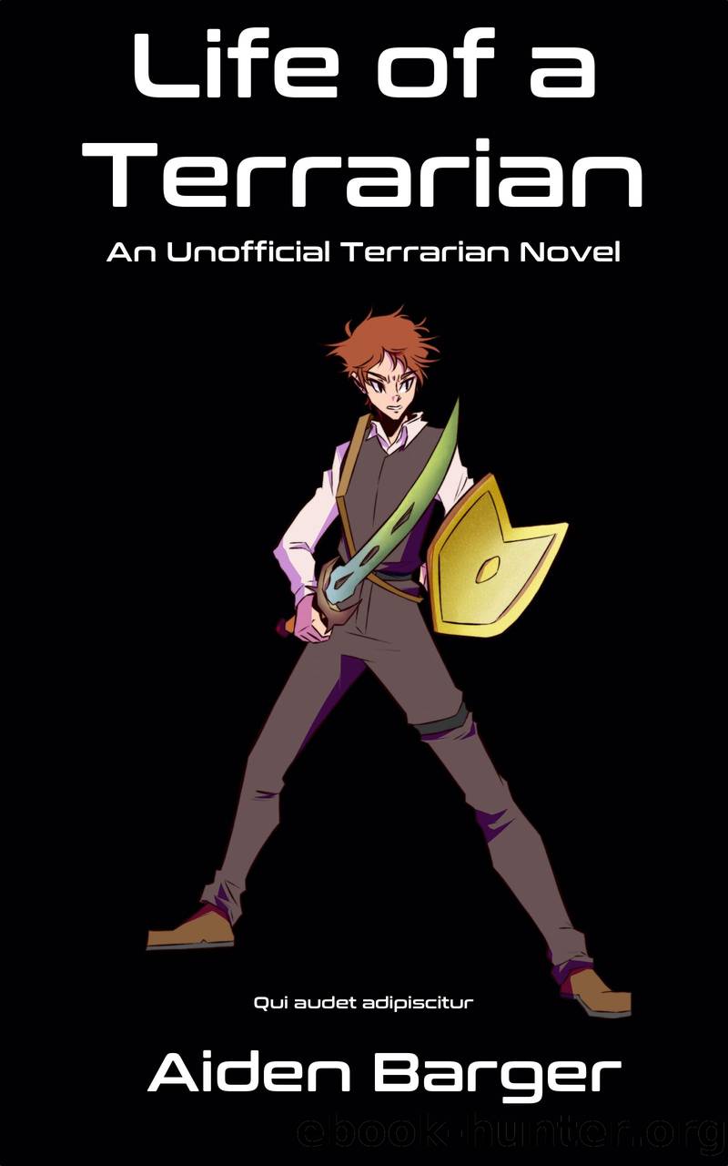 Life of a Terrarian by Aiden Barger