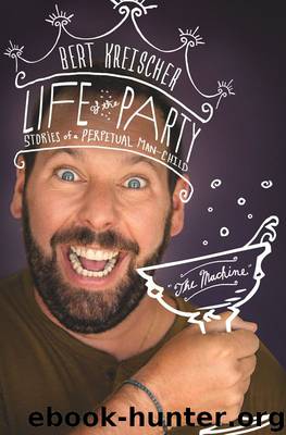 Life of the Party: Stories of a Perpetual Man-Child by Bert Kreischer