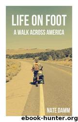 Life on Foot: A Walk Across America by Nate Damm