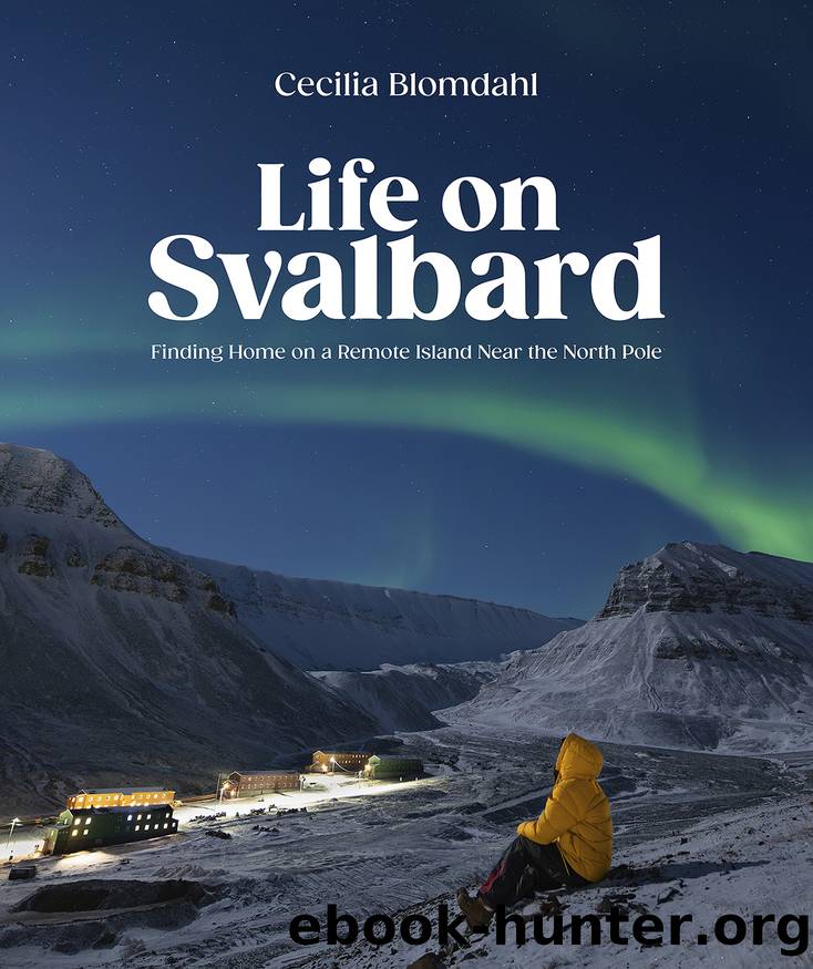 Life on Svalbard by Cecilia Blomdahl