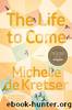 Life to Come by Michelle de Kretser