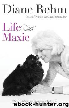 Life with Maxie by Diane Rehm & Photographs by Cindy Bertaut