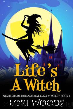 Life's A Witch by Lori Woods