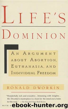 Life's Dominion: An Argument About Abortion, Euthanasia, and Individual Freedom by Ronald Dworkin