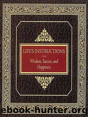 Life's Instructions for Wisdom, Success, and Happiness by H. Jackson Brown