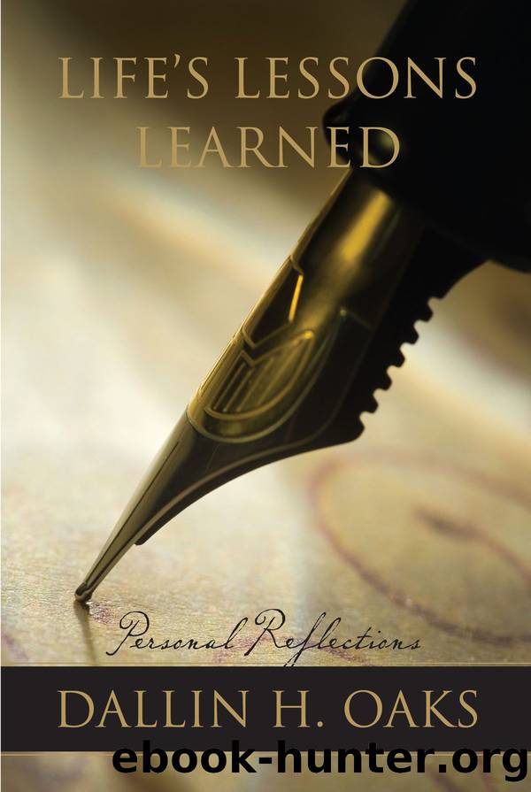 Life's Lessons Learned by Dallin H. Oaks