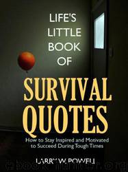 Life's Little Book of Survival Quotes by Larry Powell