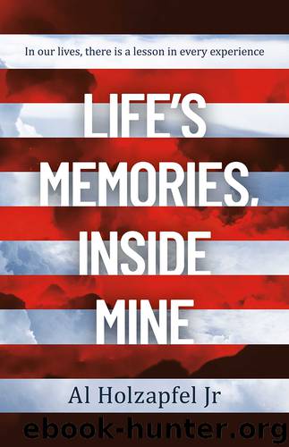 Life's Memories, Inside Mine by Al Holzapfel Jr