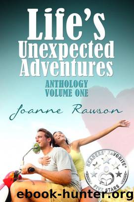 Life's Unexpected Adventures Anthology Volume One by Joanne Rawson