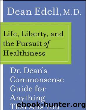 Life, Liberty, and the Pursuit of Healthiness by Dean Edell M.D