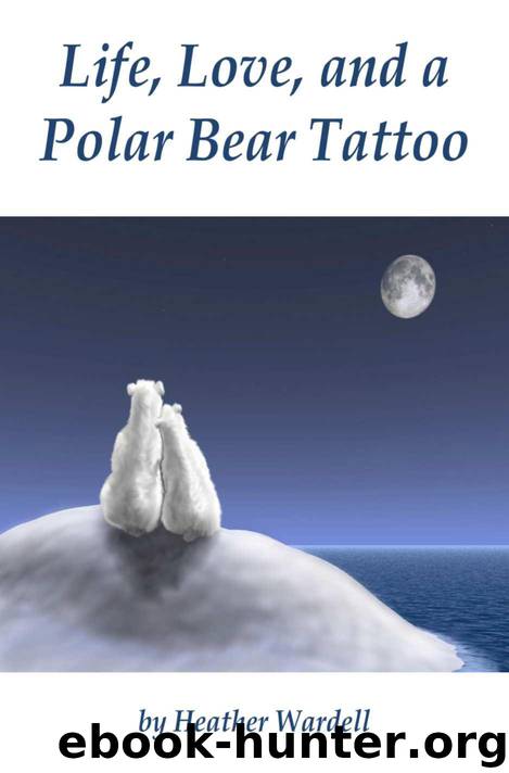 Life, Love, and a Polar Bear Tattoo by Heather Wardell