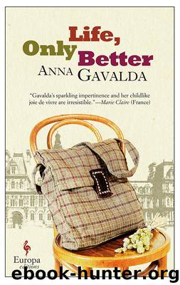 Life, Only Better by Anna Gavalda