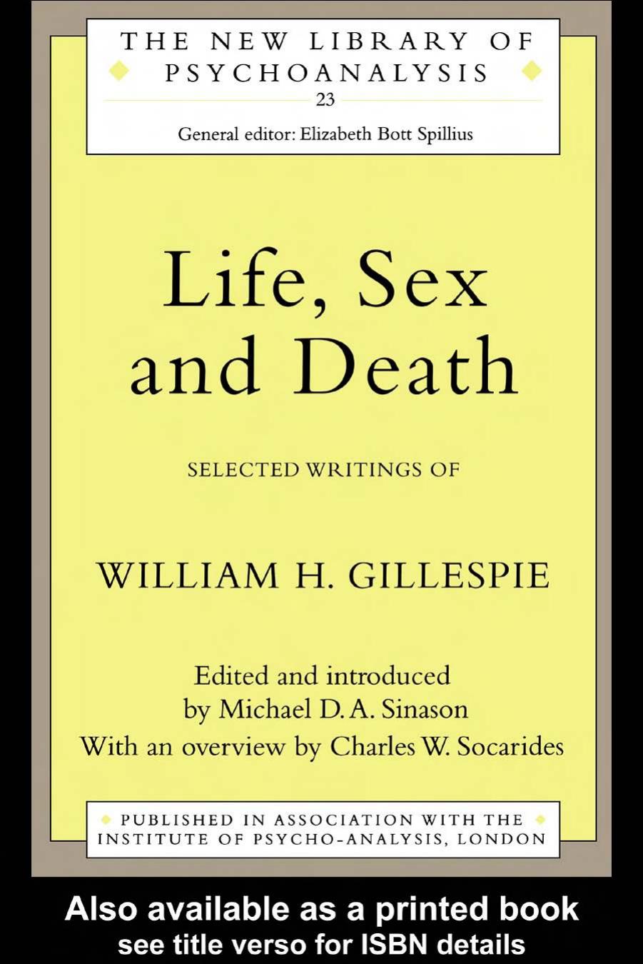 Life, Sex and Death: Selected Writings of William Gillespie (The New Library of Psychoanalysis) by Unknow