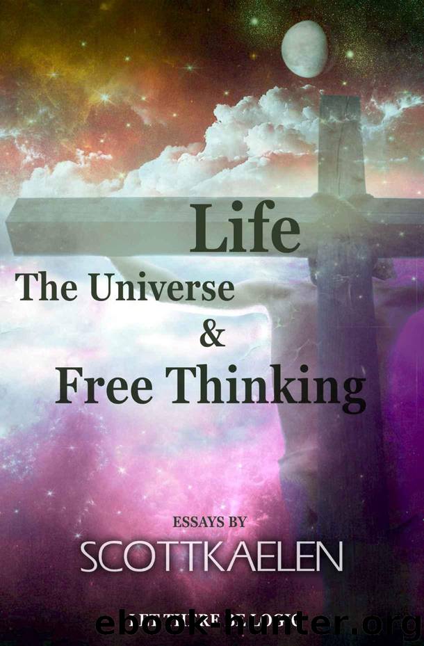 Life, The Universe & Free Thinking: Let There Be Logic by Kaelen Scott