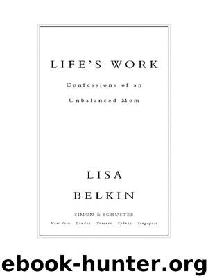 Life’s Work by Lisa Belkin
