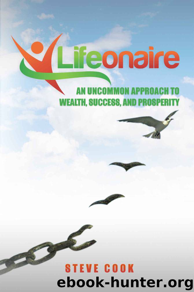 Lifeonaire: An Uncommon Approach to Wealth, Success, and Prosperity by Steve Cook