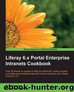 Liferay 6.x Portal Enterprise Intranets Cookbook by Piotr Filipowicz & Katarzyna Ziółkowska