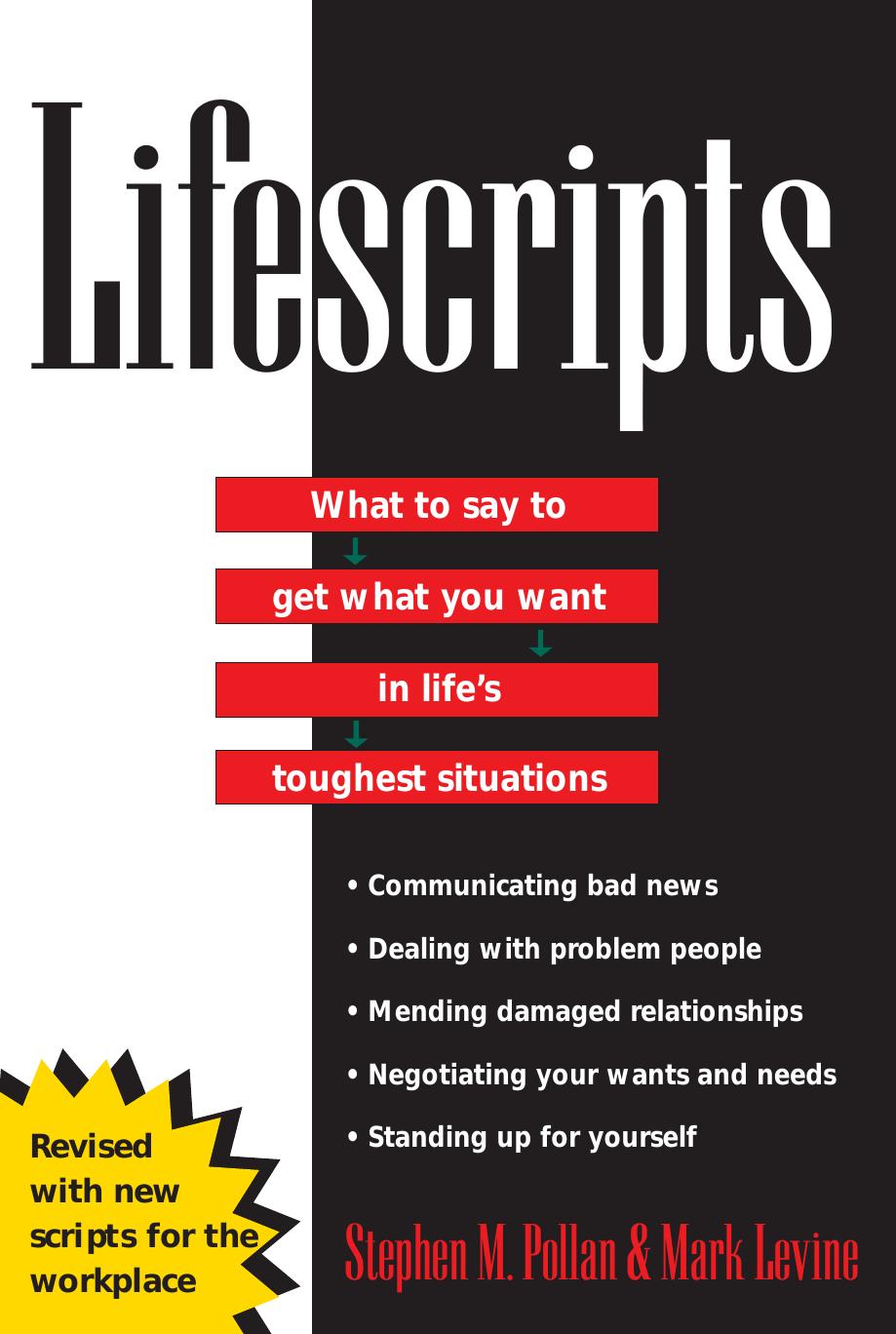 Lifescripts: What to Say to Get What You Want in Life's Toughest Situations, Completely Revised by Stephen M. Pollan && Mark Levine