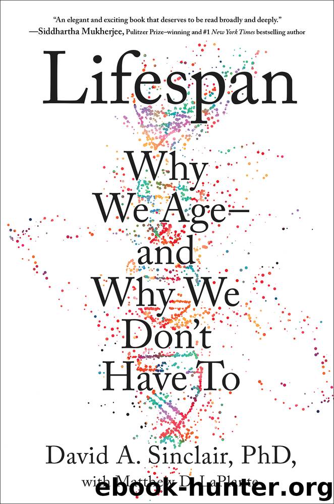 Lifespan: Why We Age—and Why We Don't Have To by David A. Sinclair & Matthew D. LaPlante