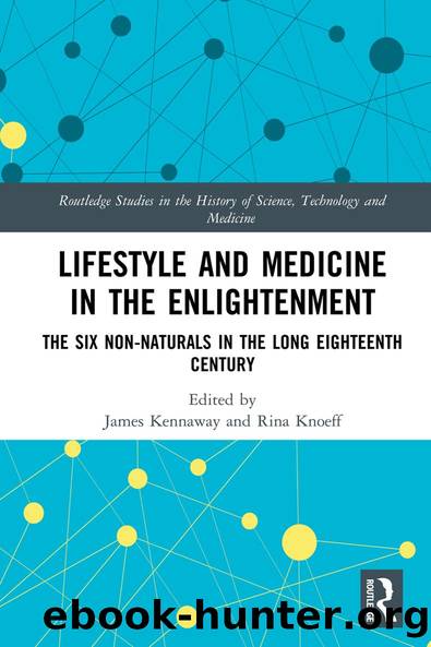 Lifestyle and Medicine in the Enlightenment by James Kennaway Rina Knoeff