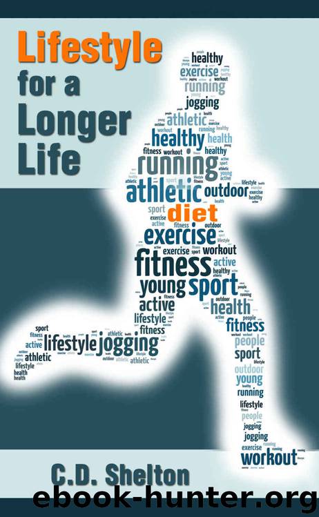 Lifestyle for a Longer Life by C.D. Shelton