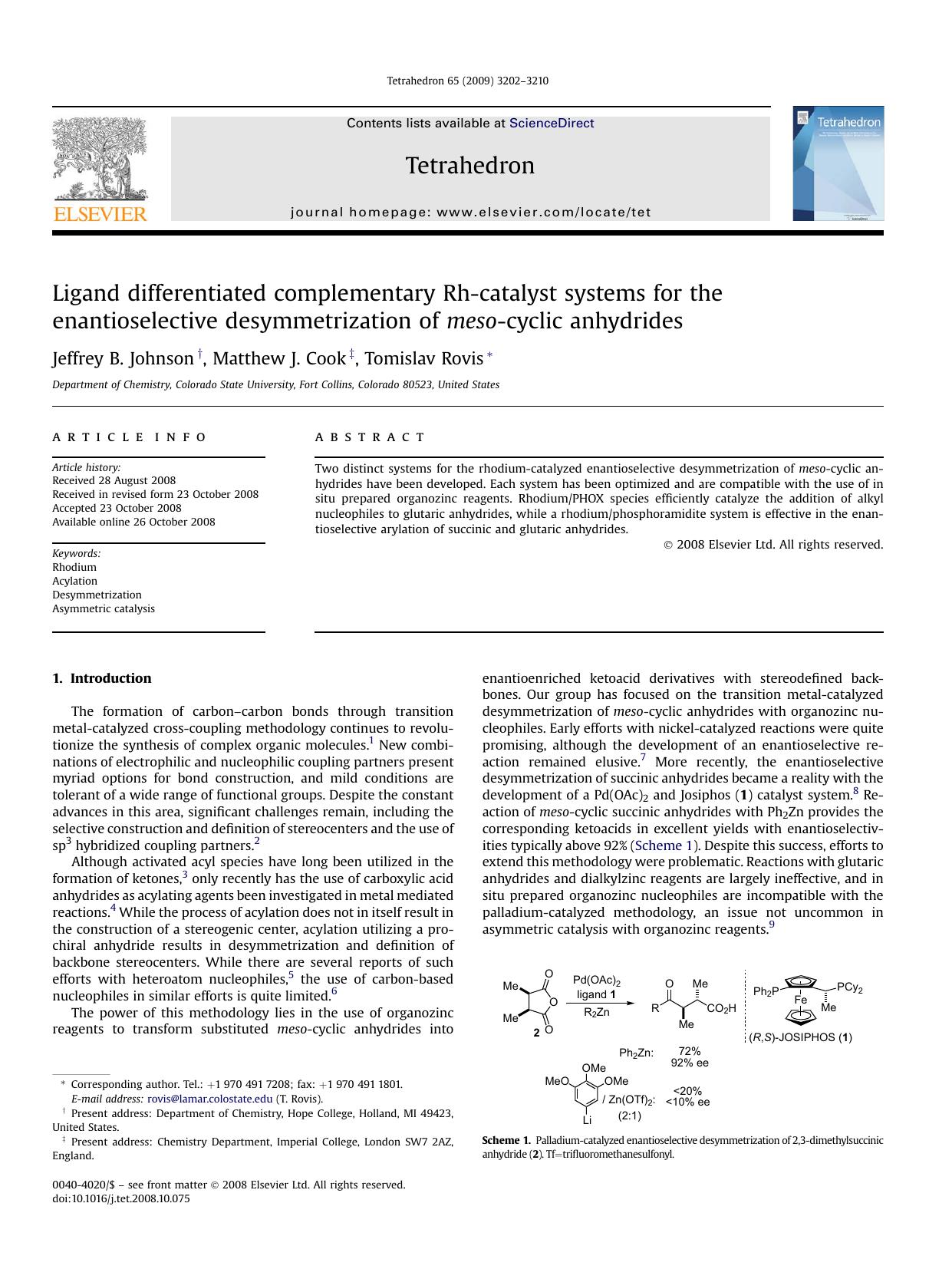 Ligand differentiated complementary Rh-catalyst systems for the enantioselective desymmetrization of meso-cyclic anhydrides by Jeffrey B. Johnson; Matthew J. Cook; Tomislav Rovis