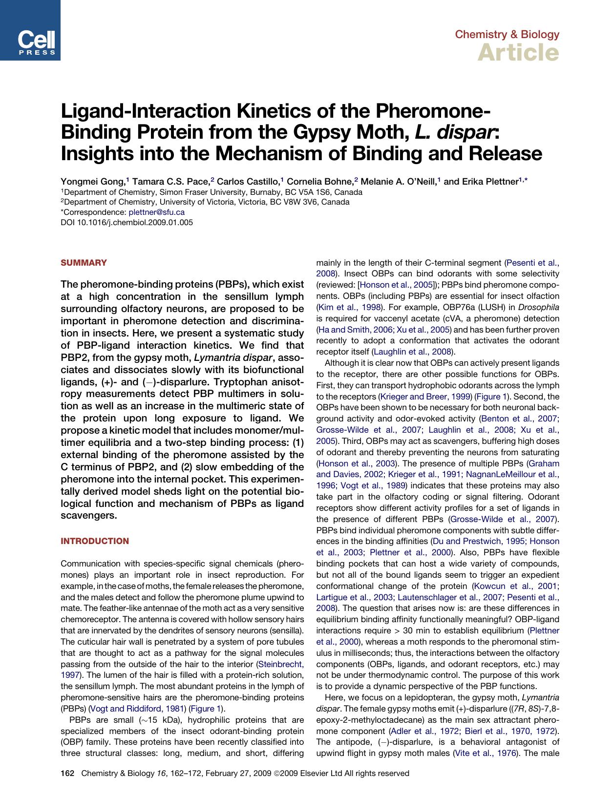 Ligand-Interaction Kinetics of the Pheromone- Binding Protein from the Gypsy Moth, L. dispar: Insights into the Mechanism of Binding and Release by Yongmei Gong; Tamara C.S. Pace; Carlos Castillo; Cornelia Bohne; Melanie A. OŁNeill; Erika Plettner