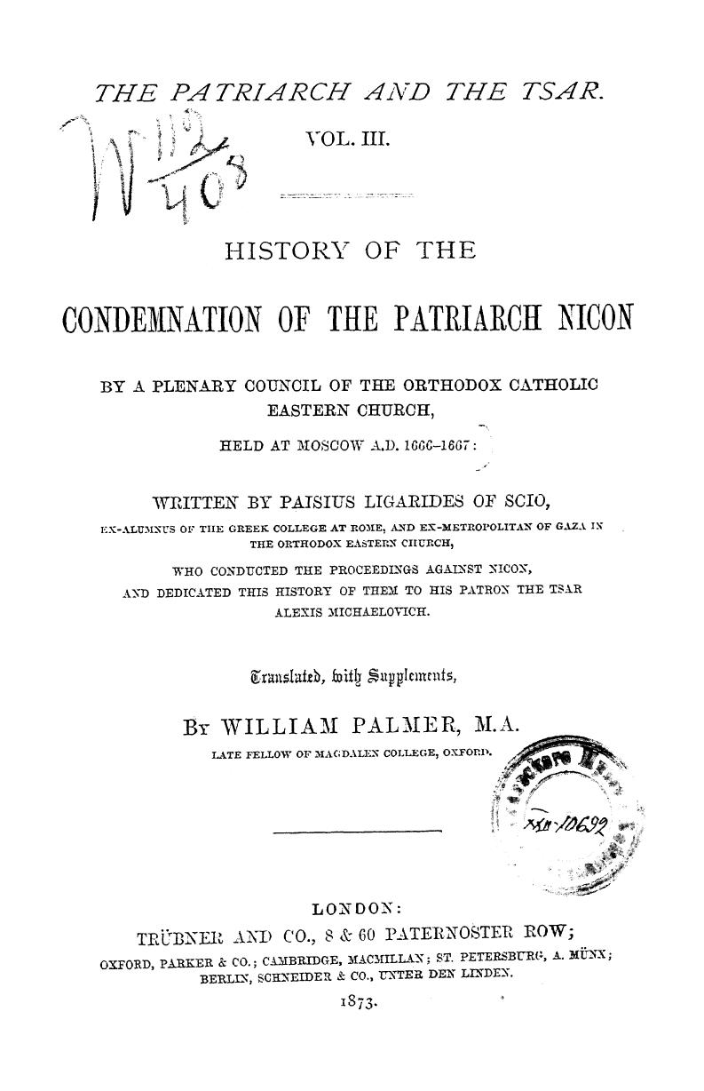 Ligarides, Written BY Paisius Ligarides OF SCIO - History of the condemnation of the patriarch nicon by 1873