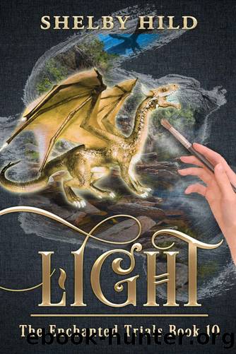 Light (The Enchanted Trials Book 10) by Shelby Hild