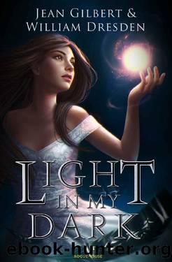 Light In My Dark (Beyond The Wall Book 1) by Jean Gilbert & William Dresden
