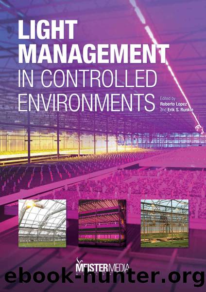 Light Management In Controlled Environments by Lopez Roberto & Runkle Erik