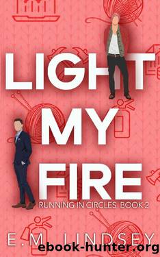 Light My Fire (Running In Circles Book 2) by E.M. Lindsey
